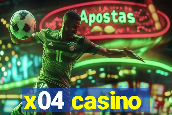 x04 casino